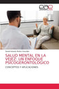 Salud Mental En La Vejez: Un Enfoque Psicogerontológico - Paperback