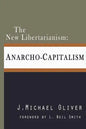 The New Libertarianism: Anarcho-Capitalism - Paperback