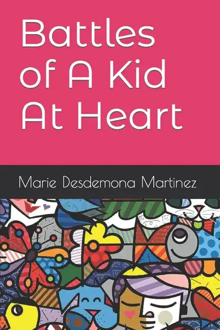 Battles of A Kid At Heart - Paperback