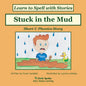 Stuck in the Mud: Short U Phonics Story, Learn to Spell with Stories - Paperback