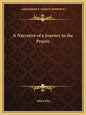 A Narrative of a Journey in the Prairie - Paperback