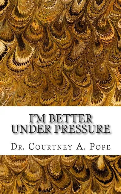 I'm Better Under Pressure - Paperback