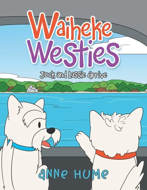 Waiheke Westies: Jock and Lassie Arrive - Paperback