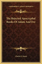 The Rejected Apocryphal Books of Adam and Eve - Hardcover