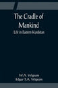 The Cradle of Mankind; Life in Eastern Kurdistan - Paperback