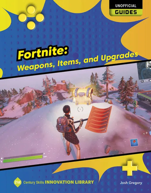 Fortnite: Weapons, Items, and Upgrades - Library Binding