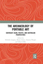 The Archaeology of Portable Art: Southeast Asian, Pacific, and Australian Perspectives - Paperback