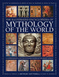 Illustrated Encyclopedia of Mythology of the World: A Comprehensive A-Z of the Myths and Legends of the Ancient World - Hardcover