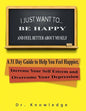 I Just Want To Be Happy and Feel Better About Myself: A 31 Step Guide to Help You Feel Happier, Increase Your Self Esteem, and Overcome Your Depressio - Paperback