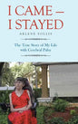 I Came-I Stayed: The True Story of My Life with Cerebral Palsy - Hardcover