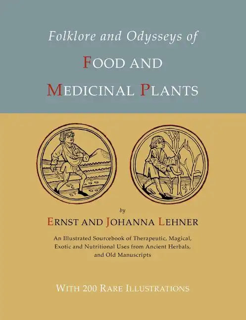 Folklore and Odysseys of Food And Medicinal Plants [Illustrated Edition] - Paperback