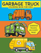 Garbage Truck Coloring Book for Kids Garbage Trucks on Every Page: Coloring Book for Toddlers, Preschool, Kindergarten - Paperback