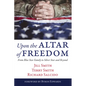 Upon the Altar of Freedom: From Blue Star Family to Silver Star and Beyond - Hardcover