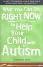 What You Can Do Right Now to Help Your Child with Autism - Paperback