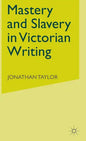 Mastery and Slavery in Victorian Writing - Hardcover