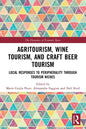 Agritourism, Wine Tourism, and Craft Beer Tourism: Local Responses to Peripherality Through Tourism Niches - Paperback