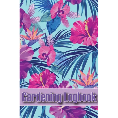 Gardening Logbook: Tracker for Beginners and Avid Gardeners, Flowers, Fruit, Vegetable Planting, Care instructions - Paperback