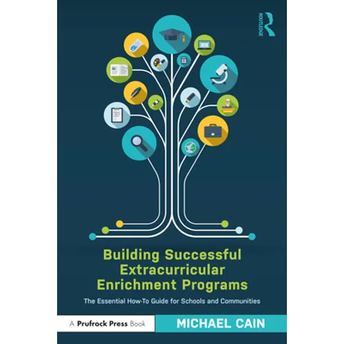 Building Successful Extracurricular Enrichment Programs: The Essential How-To Guide for Schools and Communities - Paperback