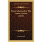 Color Schemes For The Flower Garden (1919) - Hardcover