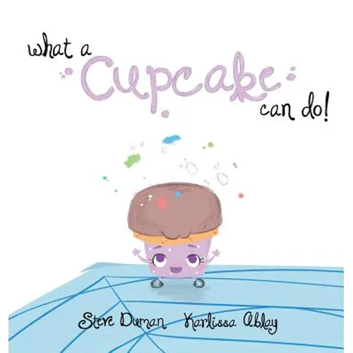 What a Cupcake Can Do! - Hardcover