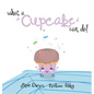 What a Cupcake Can Do! - Hardcover