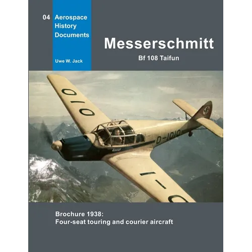 Messerschmitt Bf 108 Taifun: Brochure 1938: Four-seat touring and courier aircraft - Paperback