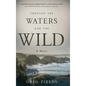 Through the Waters and the Wild - Hardcover