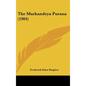 The Markandeya Purana (1904) - Hardcover