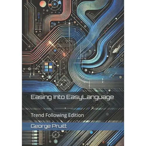 Easing Into EasyLanguage: Trend Following Edition - Paperback