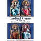 Cardinal Virtues in Focus: Why It Matters to Think and ACT Well - Hardcover