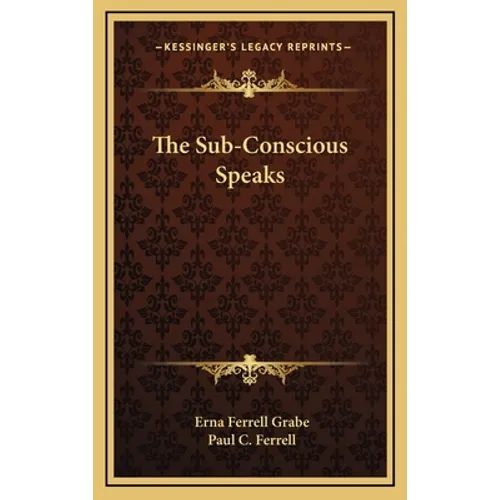 The Sub-Conscious Speaks - Hardcover