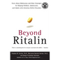 Beyond Ritalin: Facts about Medication and Other Strategies for Helping Children, Adolescents, and Adults with Attention Deficit Disorders - Paperback