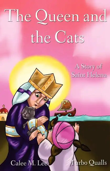 The Queen and the Cats: A Story of Saint Helena - Paperback