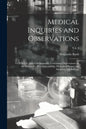 Medical Inquiries and Observations: to Which is Added an Appendix, Containing Observations on the Duties of a Physician, and the Methods of Improving - Paperback