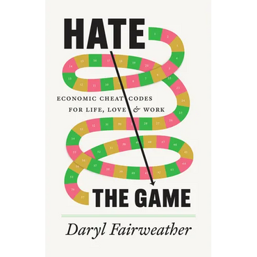 Hate the Game: Economic Cheat Codes for Life, Love, and Work - Hardcover