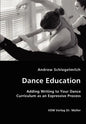 Dance Education - Adding Writing to Your Dance Curriculum as an Expressive Process - Paperback