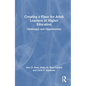 Creating a Place for Adult Learners in Higher Education: Challenges and Opportunities - Paperback