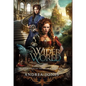 The Wider World: Book Four of the Hook & Jill Saga - Hardcover