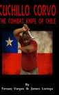 Cuchillo Corvo Combat Knife of Chile - Hardcover