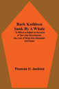 Bark Kathleen Sunk By A Whale; To Which Is Added An Account Of Two Like Occurrences, The Loss Of Ships Ann Alexander And Essex - Paperback