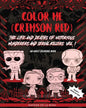 Color Me (Crimson Red): the Life and Deaths of Notorious Murderers and Serial Killers, Vol. I: A True Crime Adult Coloring Book - Paperback