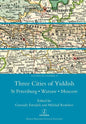 Three Cities of Yiddish: St Petersburg, Warsaw and Moscow - Paperback