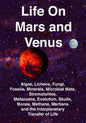 Life on Mars and Venus: Algae, Lichens, Fungi, Fossils, Minerals, Microbial Mats, Stromatolites, Metazoans, Evolution, Skulls, Bones, Methane, - Paperback