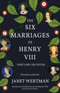 The Six Marriages of Henry VIII: Part One: His Wives - Paperback