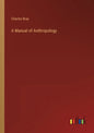 A Manual of Anthropology - Paperback