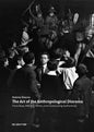 The Art of the Anthropological Diorama: Franz Boas, Arthur C. Parker, and Constructing Authenticity - Paperback