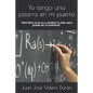 Yo tengo una pizarra en mi puerta: "Este libro no te va ha cambiar la vida, pero puede ser el comienzo" - Paperback