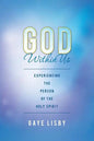 God Within Us: Experiencing the Person of the Holy Spirit - Paperback