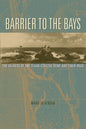 Barrier to the Bays: The Islands of the Coastal Bend and Their Pass Volume 35 - Hardcover