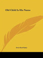 Old Child Is His Name - Paperback